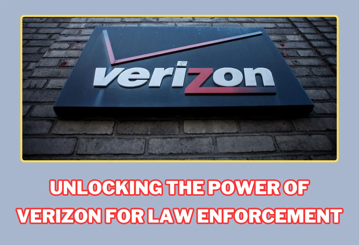 Unlocking the Power of Verizon for Law Enforcement